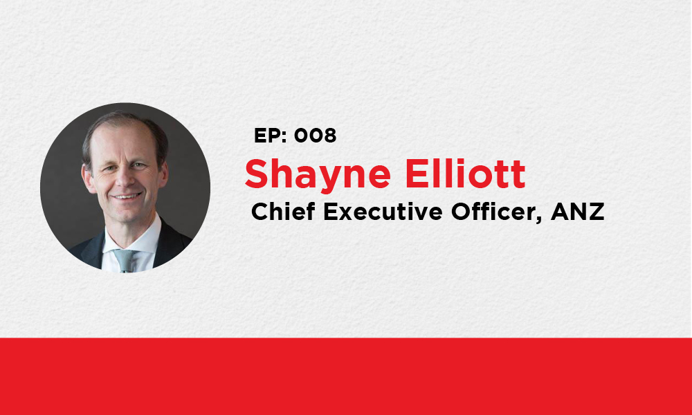 Shayne Elliott – Chief Executive Officer, ANZ Bank.
