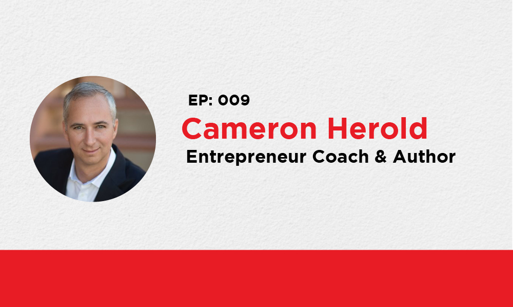 009: Cameron Herold – Entrepreneur coach