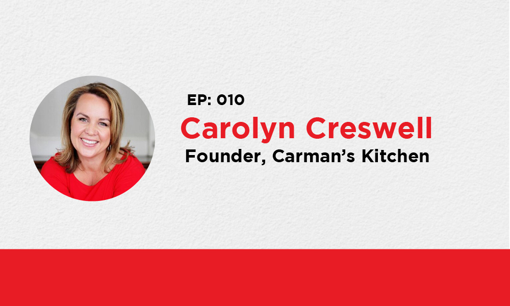 010: Carolyn Creswell – Founder, Carman’s Kitchen