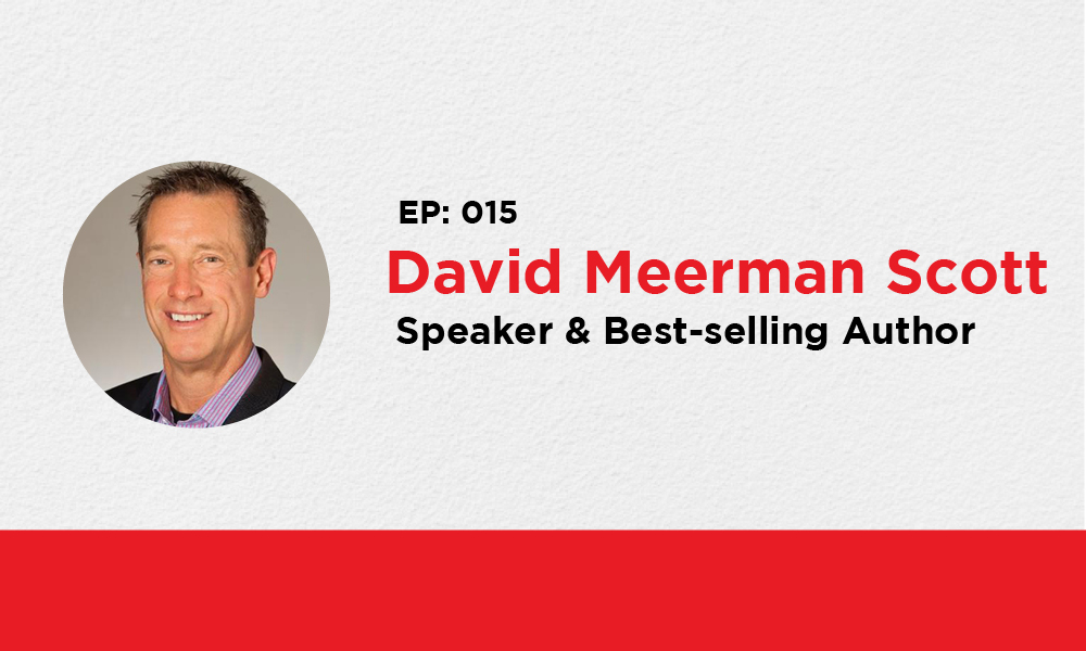 015: David Meerman Scott – Speaker, Blogger & Author of 10 books