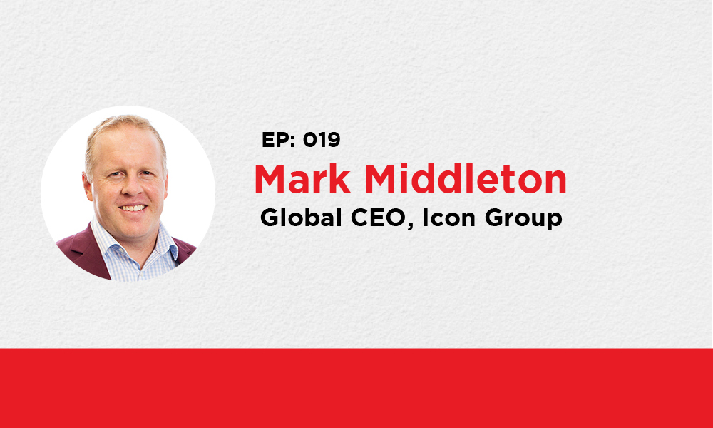 019: Mark Middleton – Global CEO, Icon Group