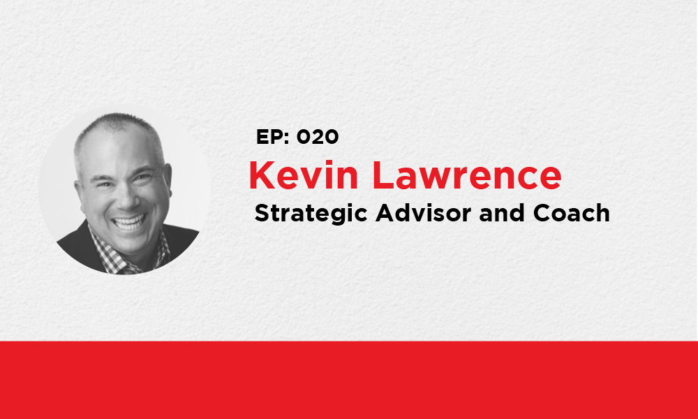 020: Kevin Lawrence – Coach, author, speaker, lifelong learner