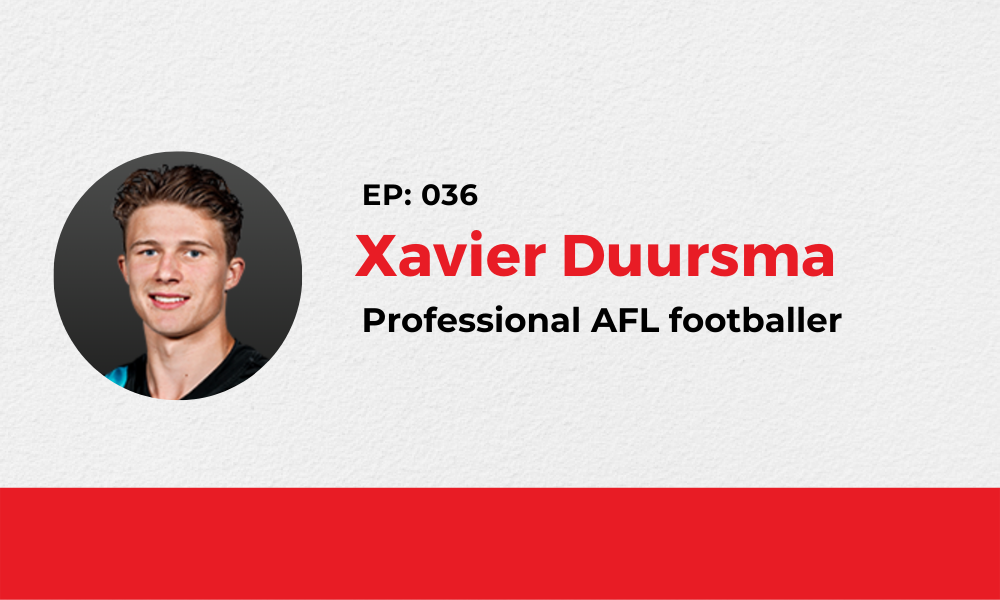 036: Xavier Duursma – Professional AFL footballer