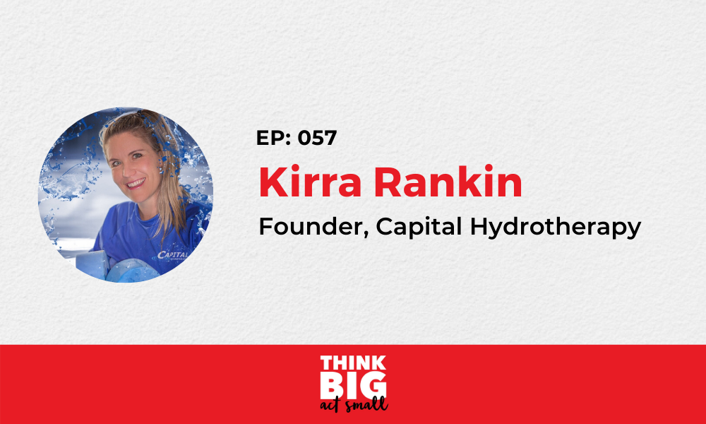 057: Kirra Rankin – Founder and Chief Heart Officer, Capital Hydrotherapy