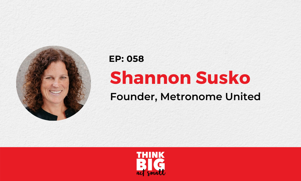 058: Shannon Susko – CEO and founder, Metronome United
