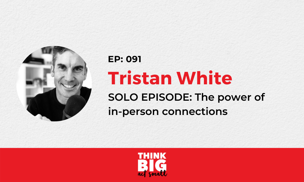 091: The power of in-person connections + I’d love to connect with you!