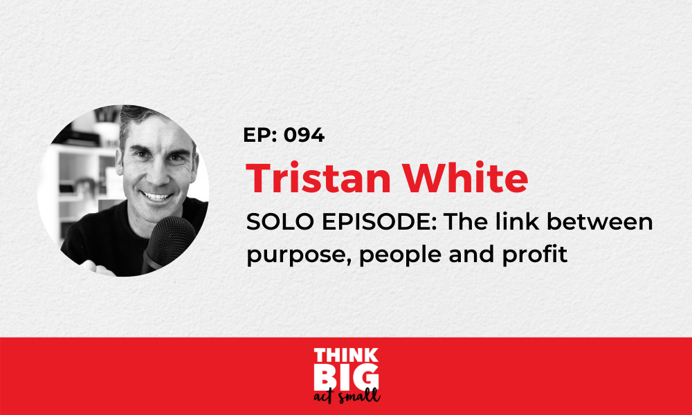 094: The link between purpose, people and profit
